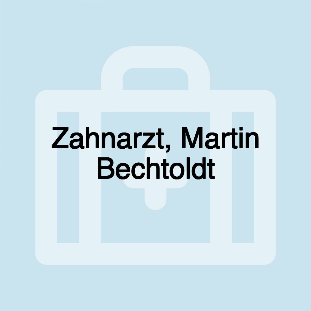 Zahnarzt, Martin Bechtoldt