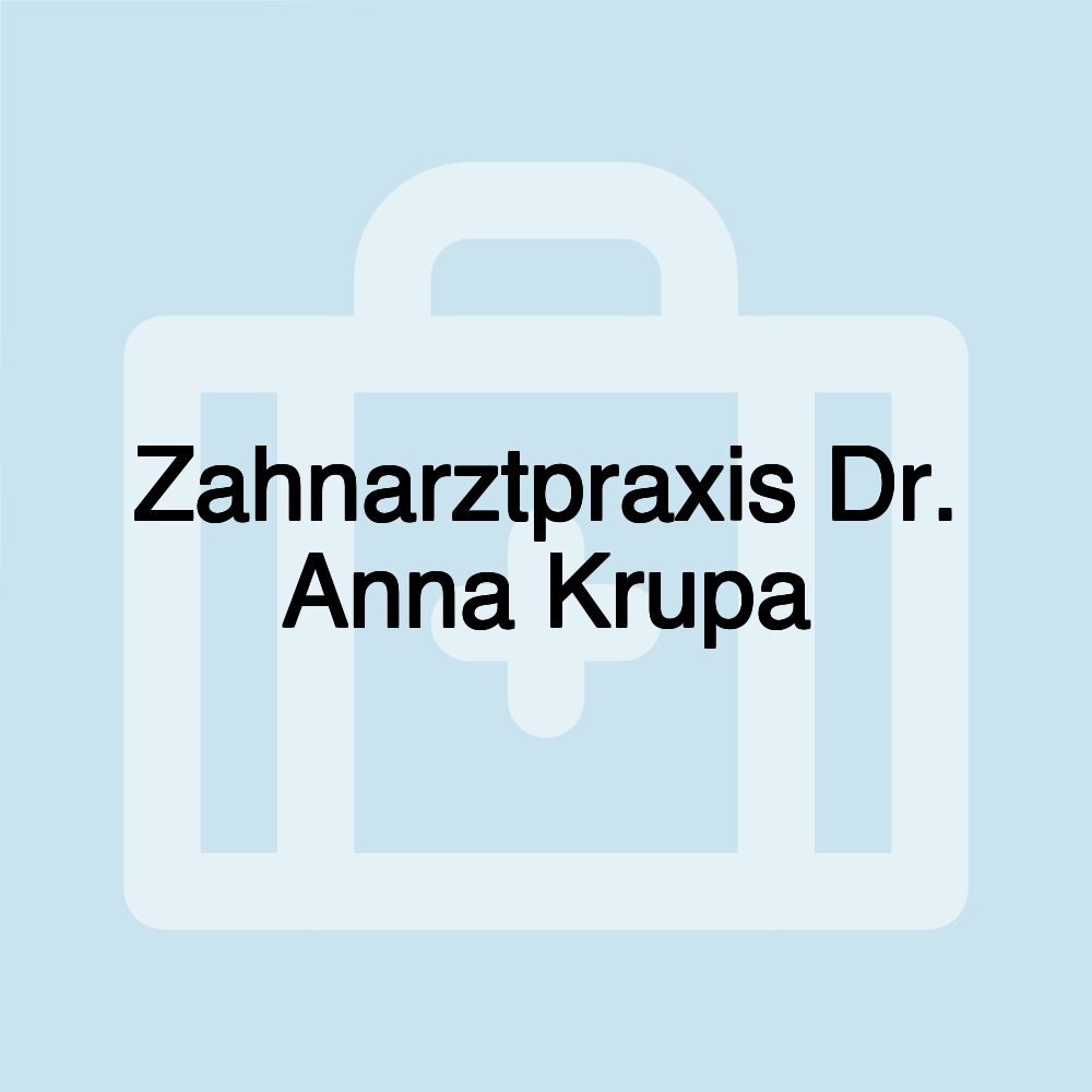 Zahnarztpraxis Dr. Anna Krupa