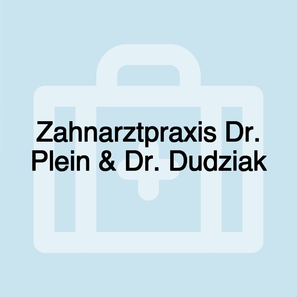 Zahnarztpraxis Dr. Plein & Dr. Dudziak