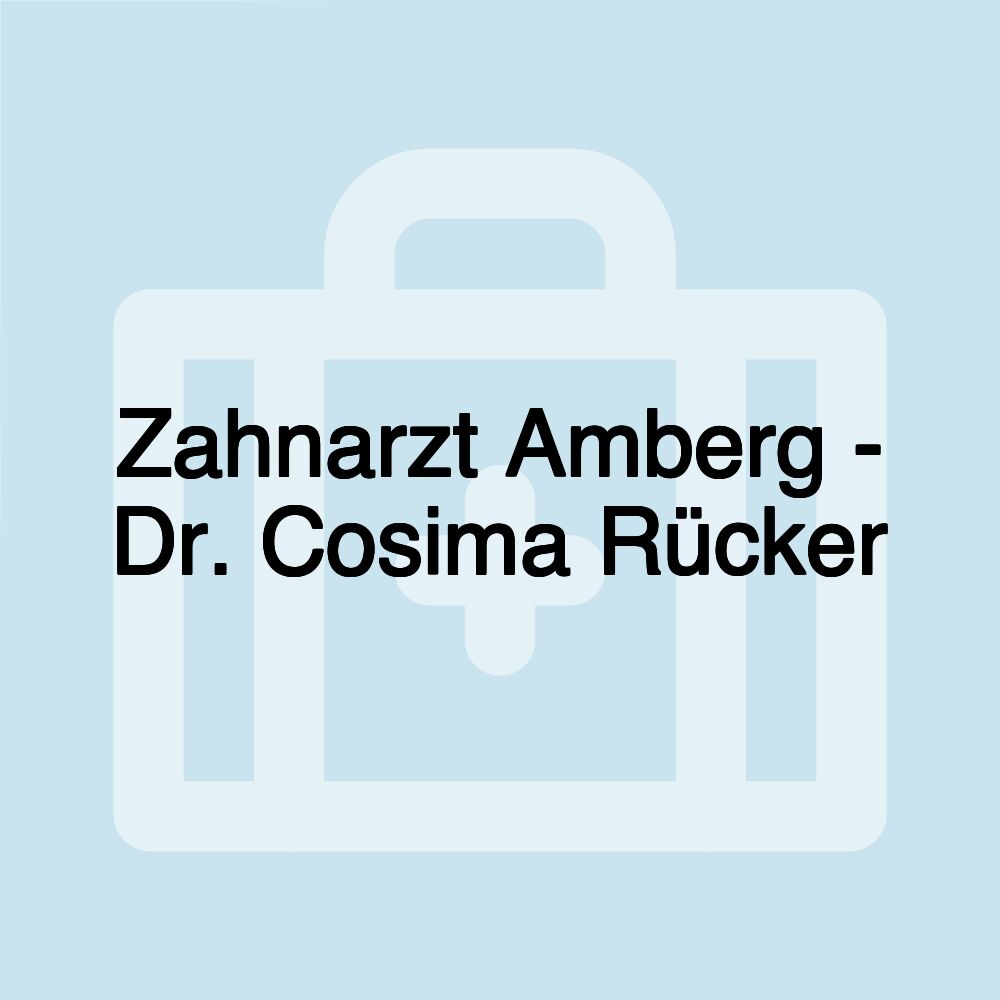 Zahnarzt Amberg - Dr. Cosima Rücker