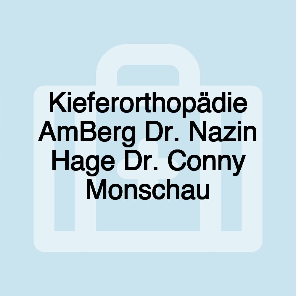 Kieferorthopädie AmBerg Dr. Nazin Hage Dr. Conny Monschau