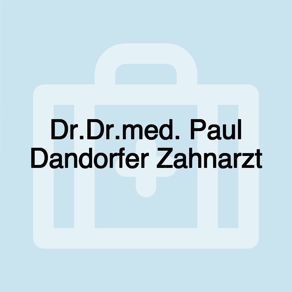 Dr.Dr.med. Paul Dandorfer Zahnarzt