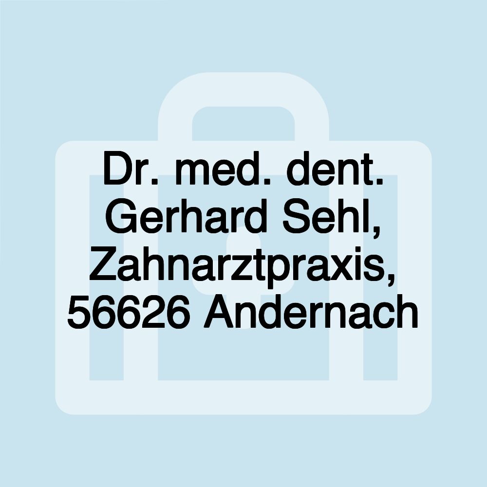 Dr. med. dent. Gerhard Sehl, Zahnarztpraxis, 56626 Andernach