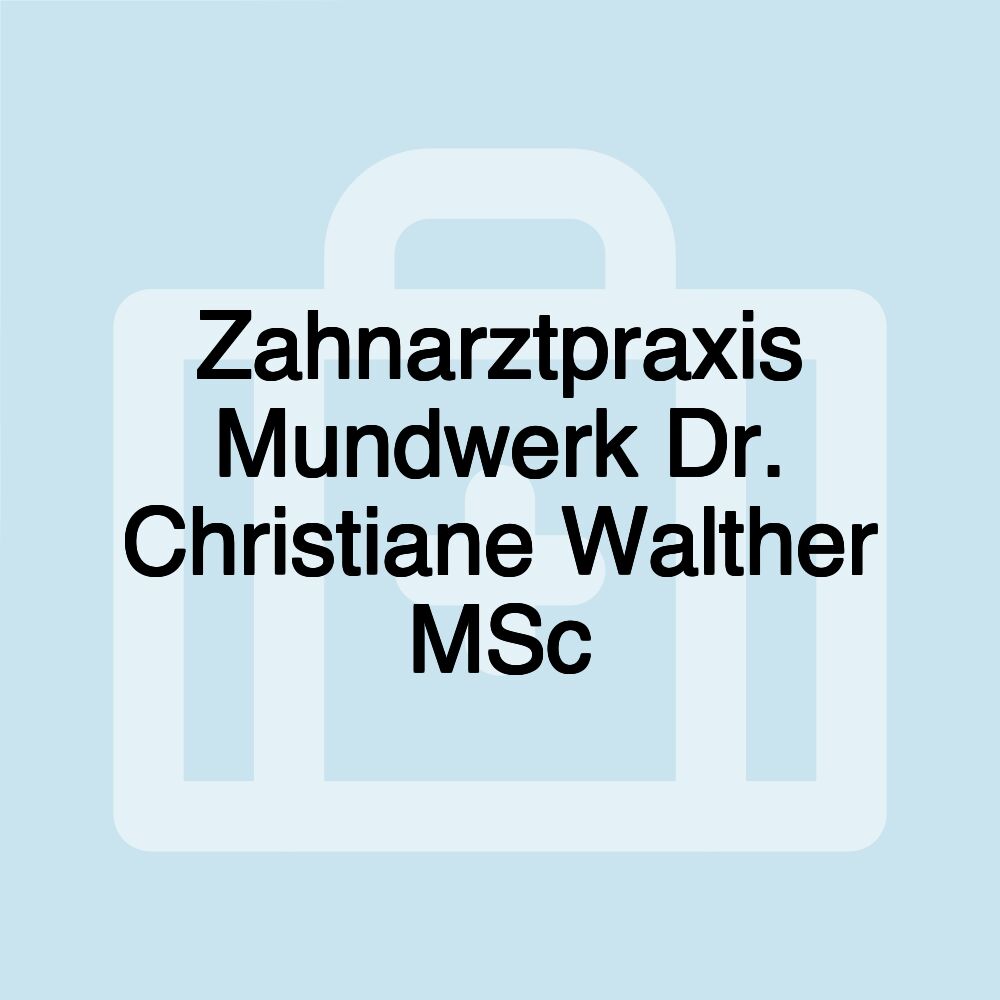 Zahnarztpraxis Mundwerk Dr. Christiane Walther MSc