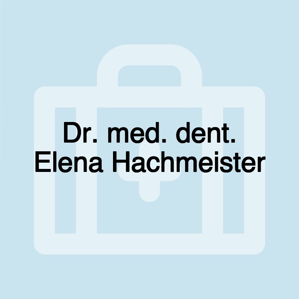 Dr. med. dent. Elena Hachmeister