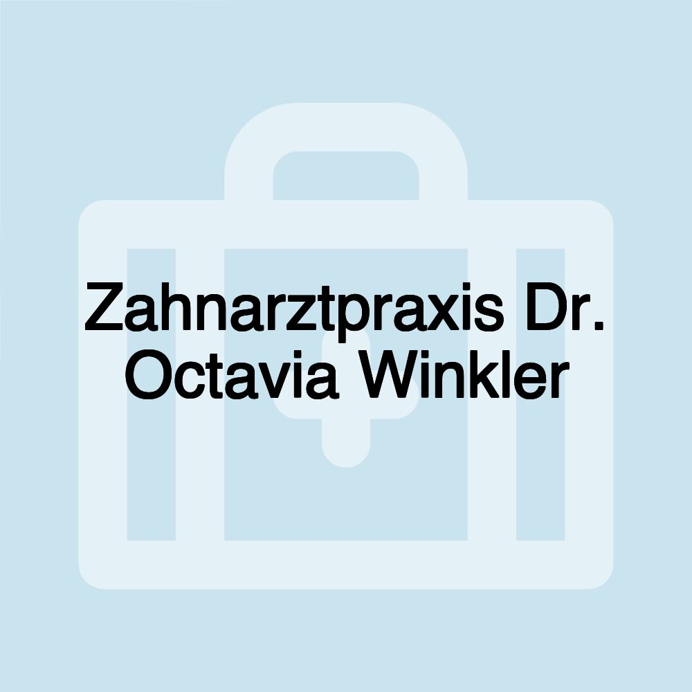 Zahnarztpraxis Dr. Octavia Winkler