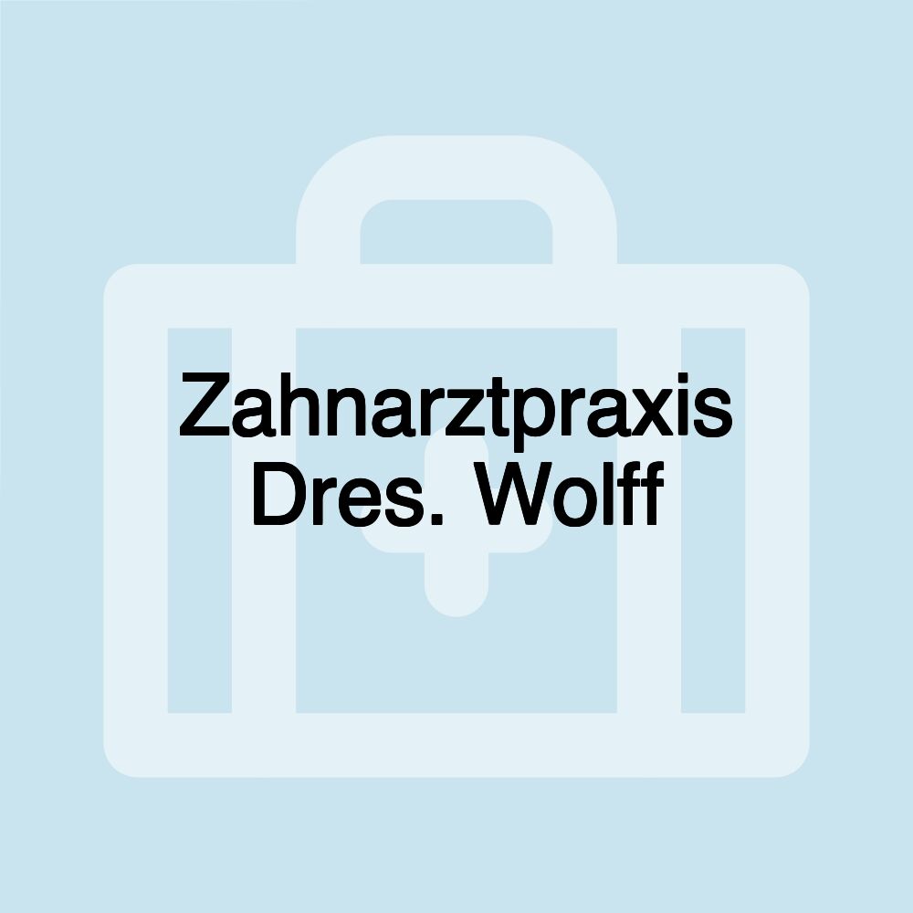 Zahnarztpraxis Dres. Wolff