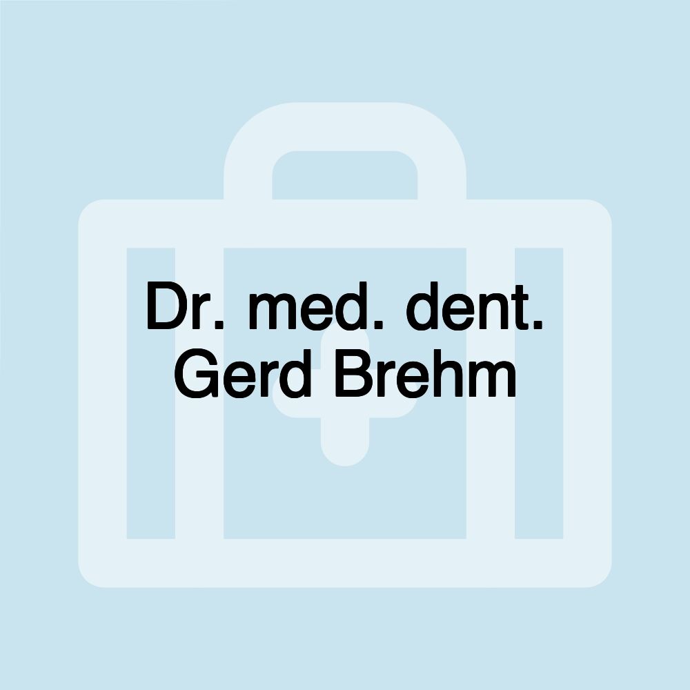 Dr. med. dent. Gerd Brehm