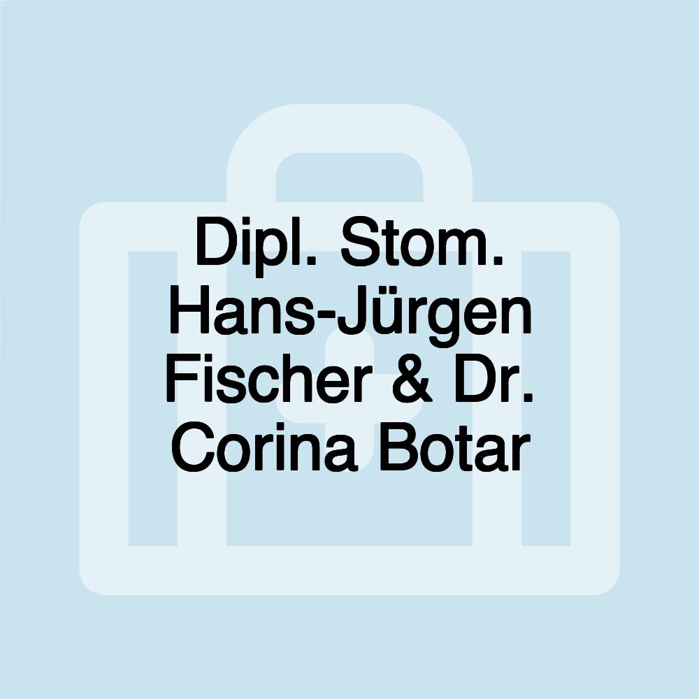 Dipl. Stom. Hans-Jürgen Fischer & Dr. Corina Botar