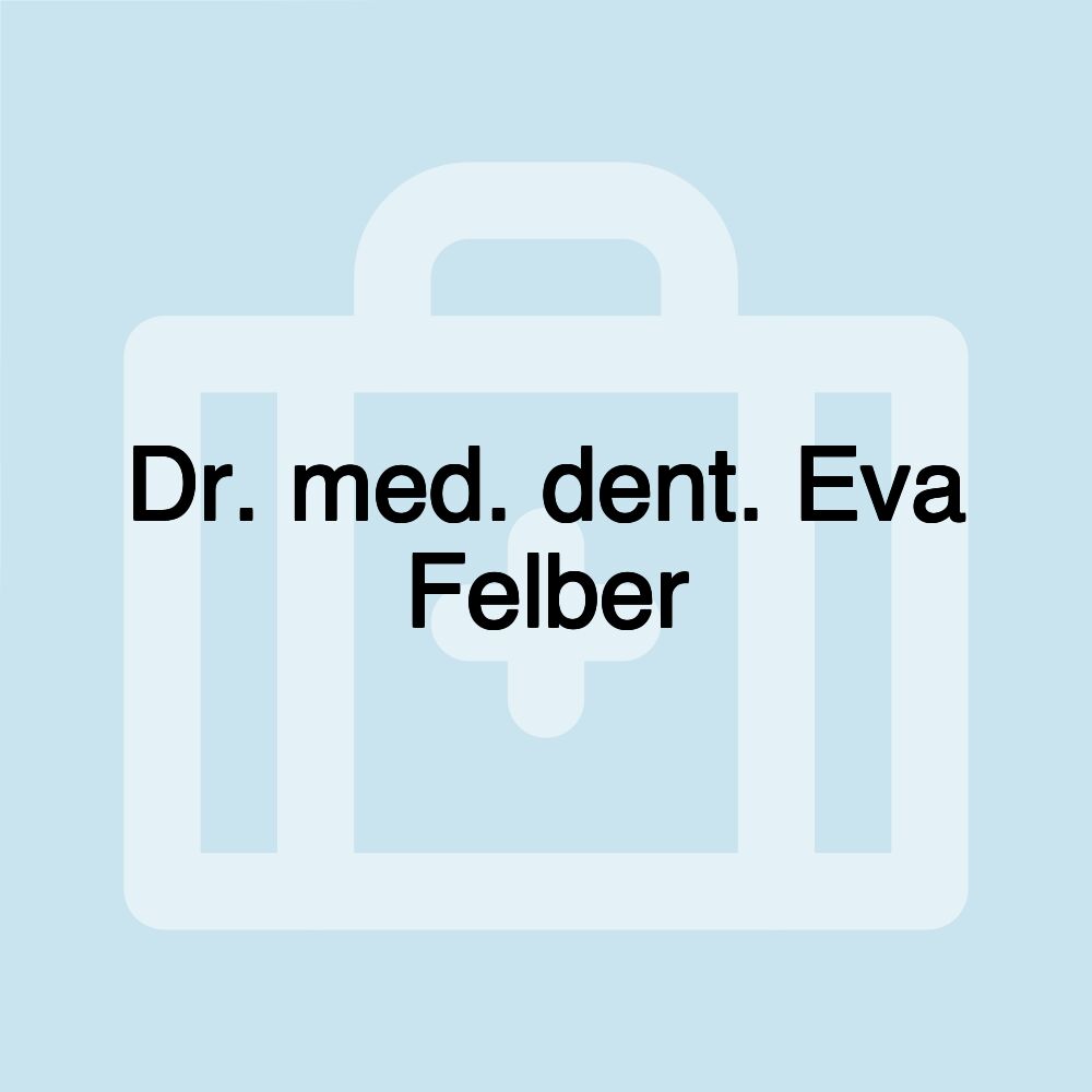 Dr. med. dent. Eva Felber