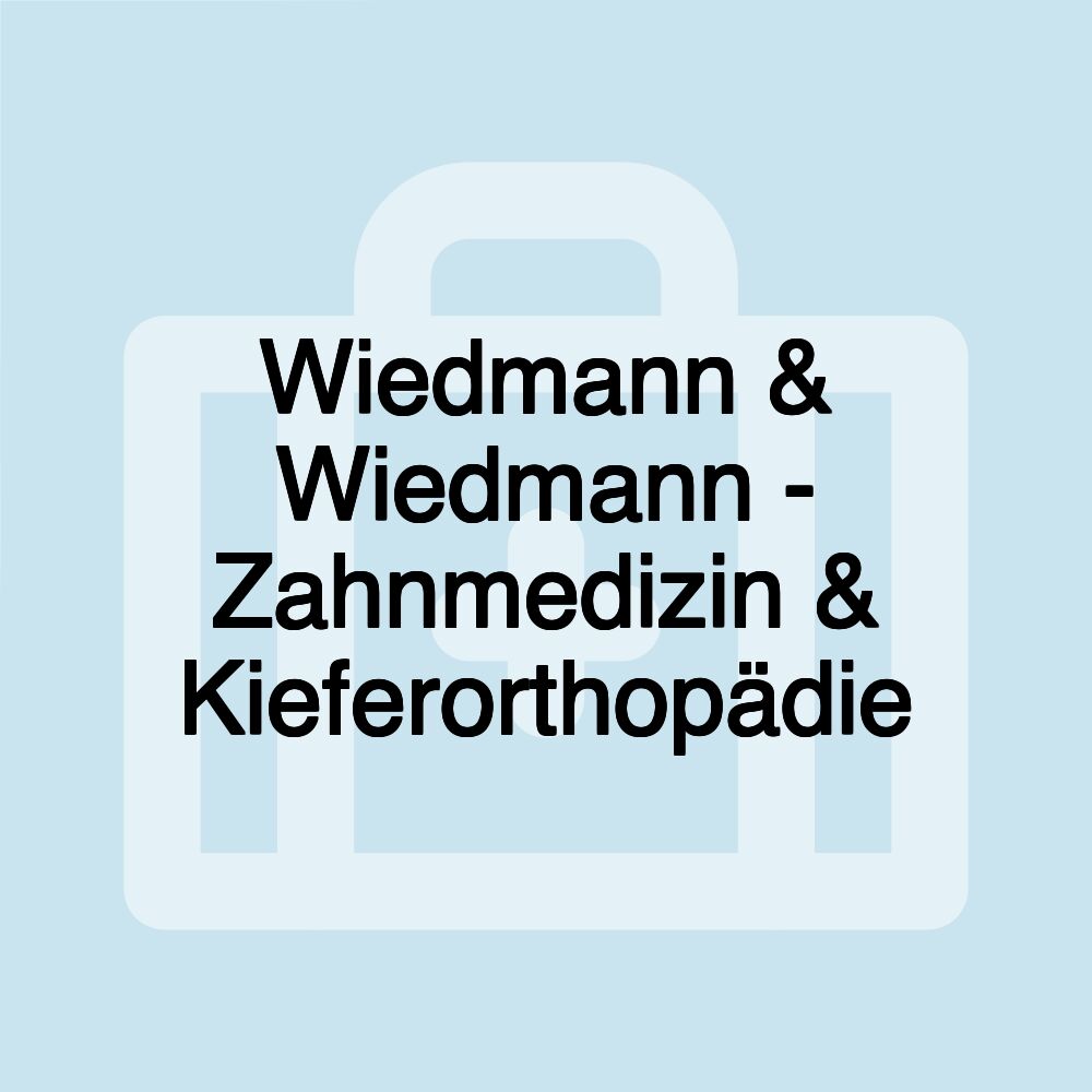 Wiedmann & Wiedmann - Zahnmedizin & Kieferorthopädie