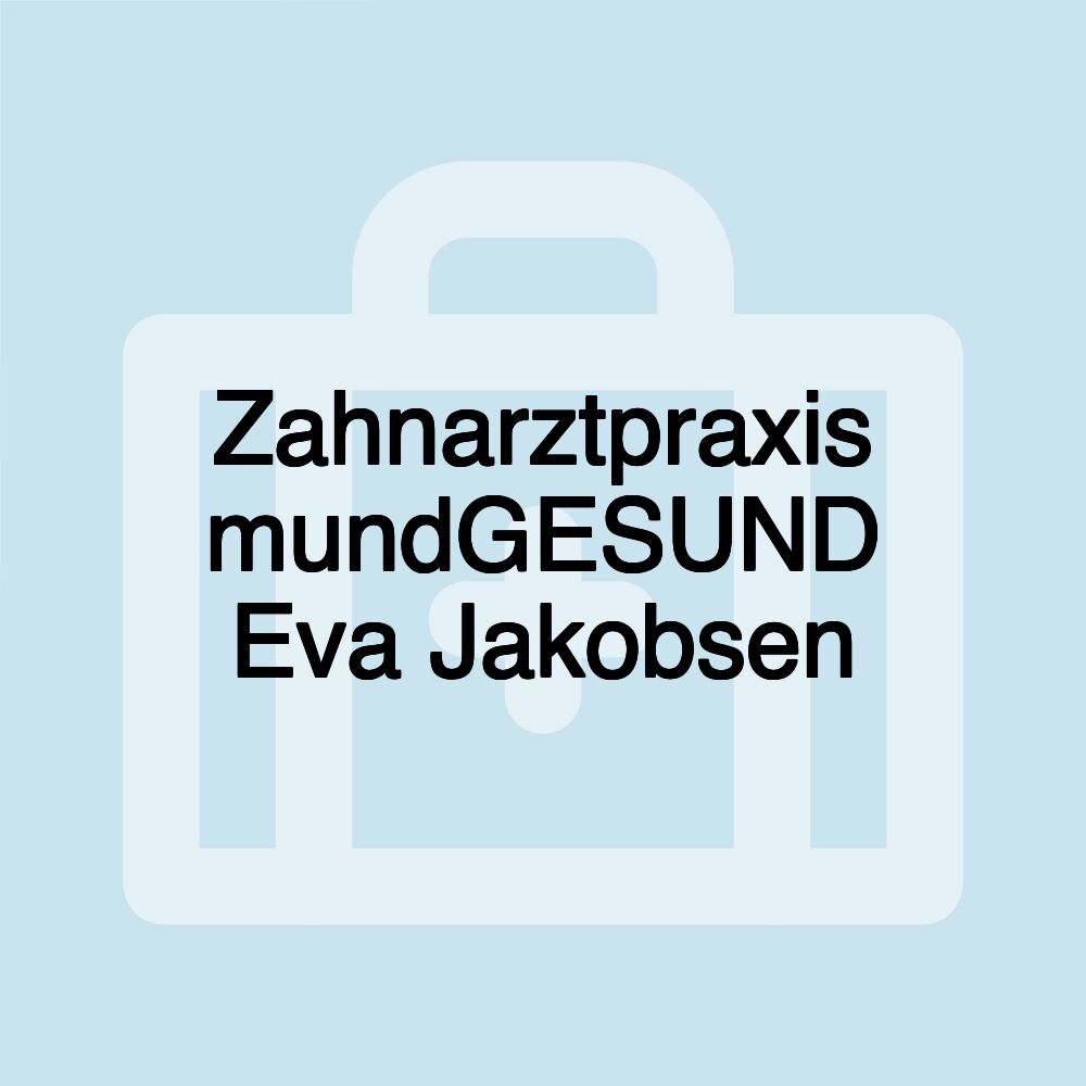 Zahnarztpraxis mundGESUND Eva Jakobsen