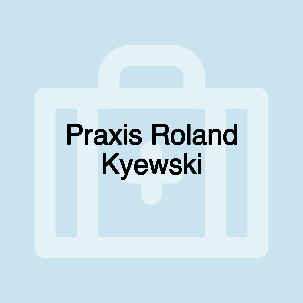 Praxis Roland Kyewski