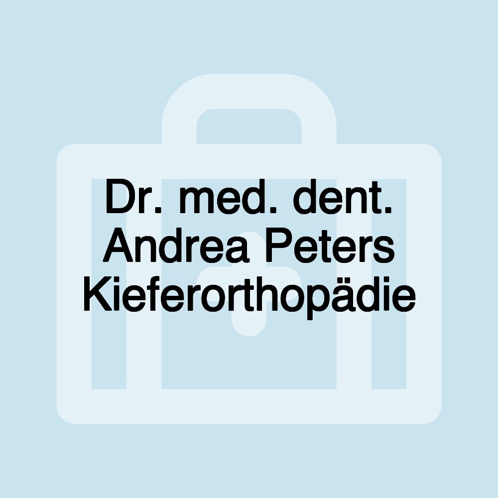 Dr. med. dent. Andrea Peters Kieferorthopädie