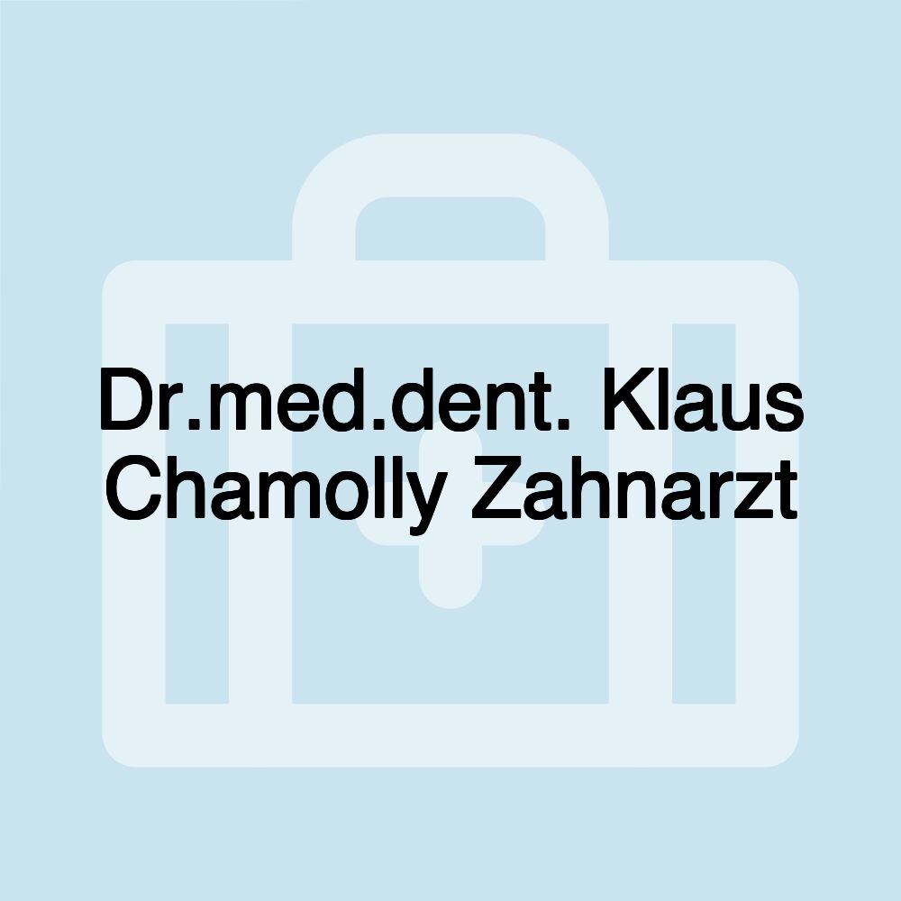 Dr.med.dent. Klaus Chamolly Zahnarzt