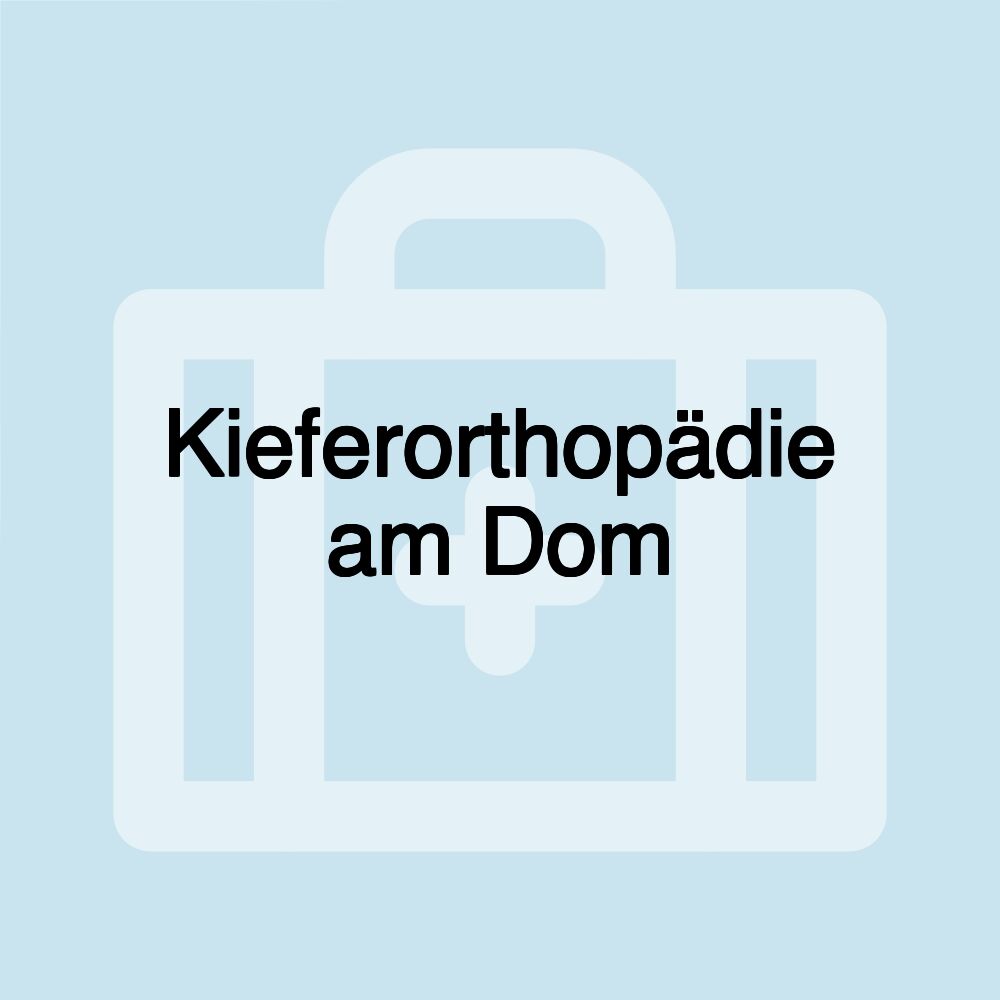 Kieferorthopädie am Dom