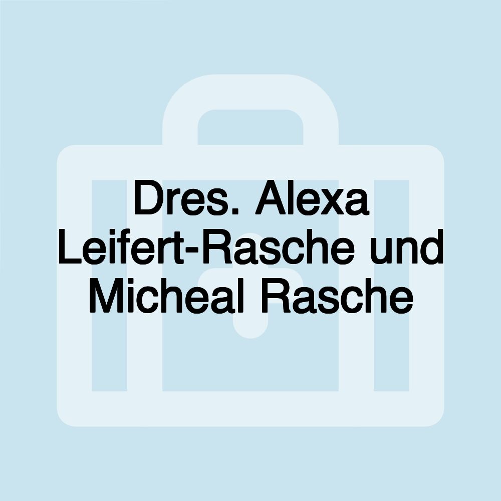 Dres. Alexa Leifert-Rasche und Micheal Rasche