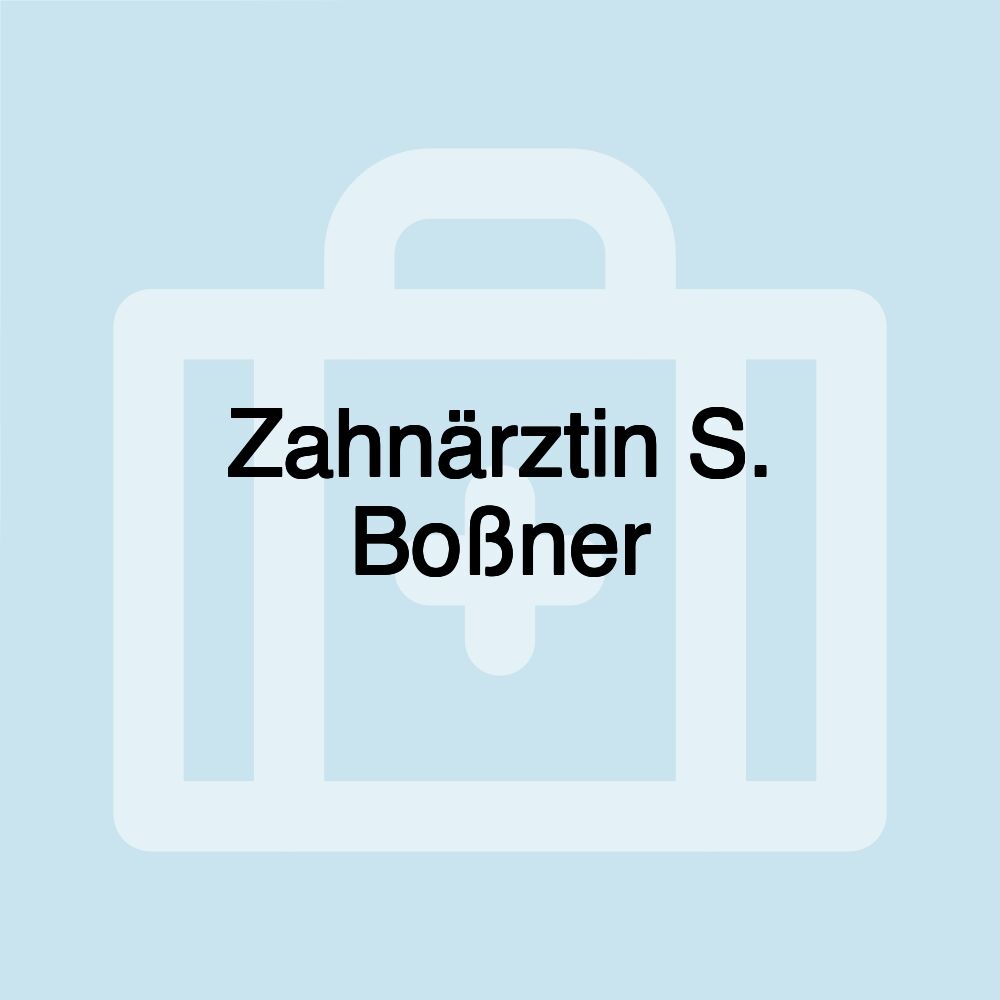 Zahnärztin S. Boßner