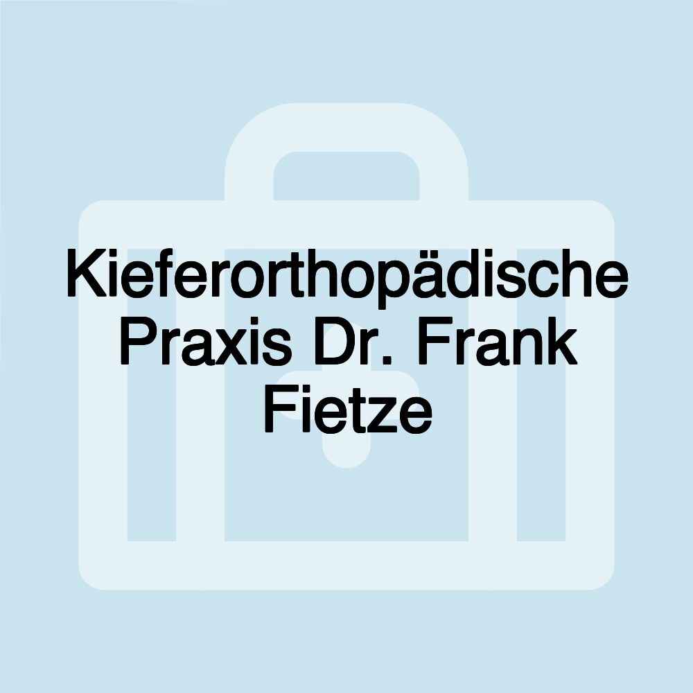 Kieferorthopädische Praxis Dr. Frank Fietze