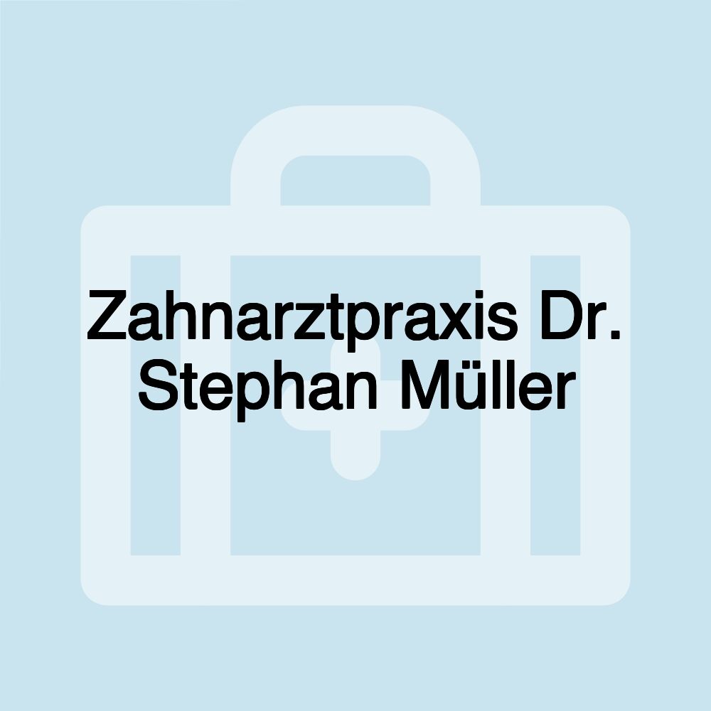 Zahnarztpraxis Dr. Stephan Müller