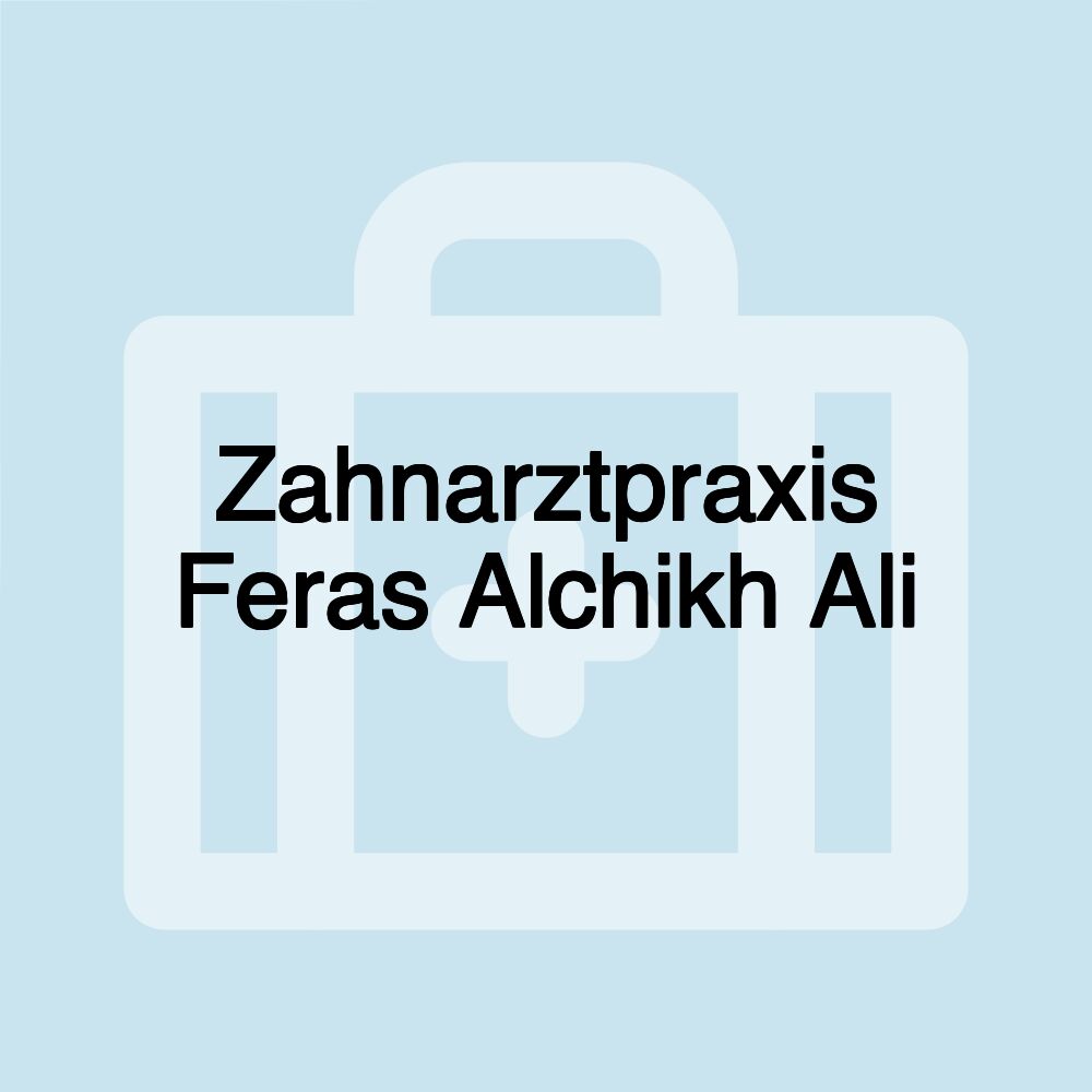 Zahnarztpraxis Feras Alchikh Ali