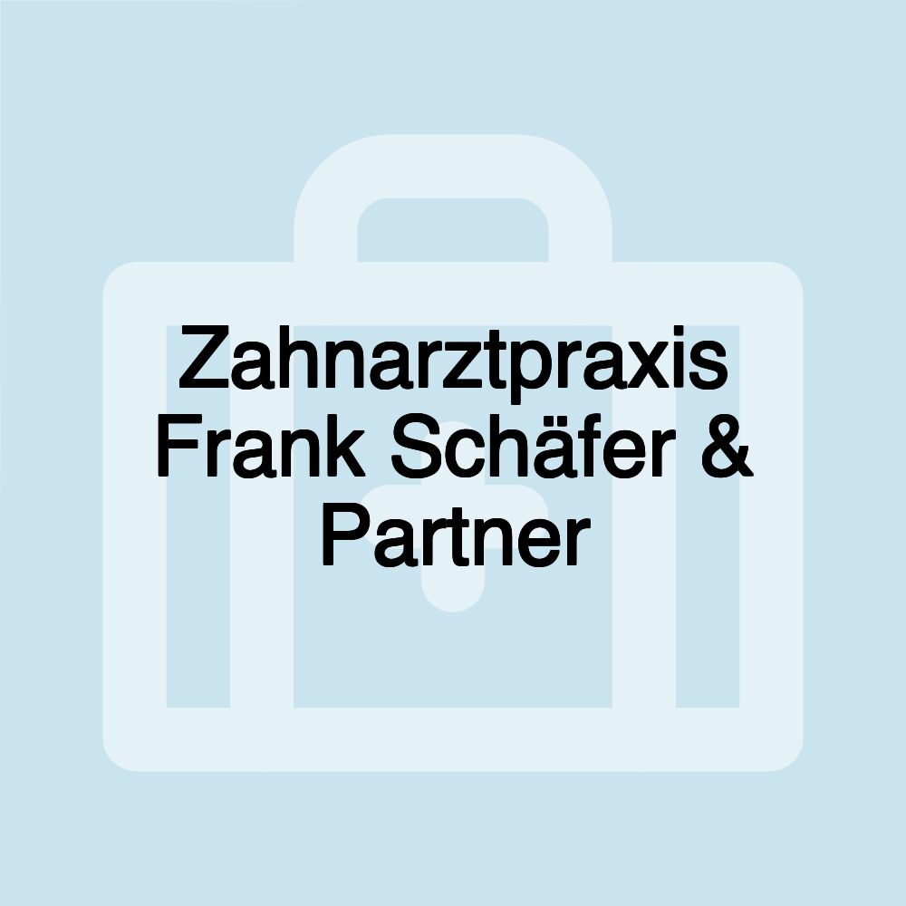 Zahnarztpraxis Frank Schäfer & Partner