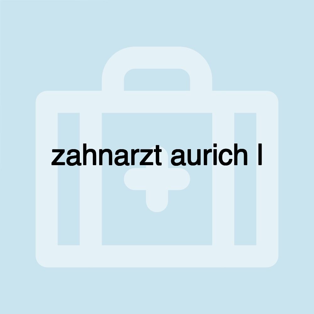 zahnarzt aurich l