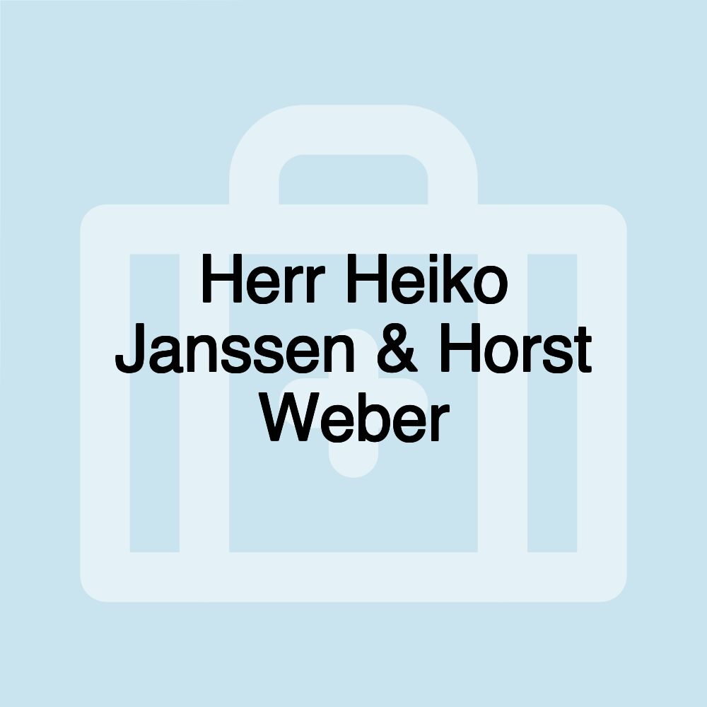 Herr Heiko Janssen & Horst Weber