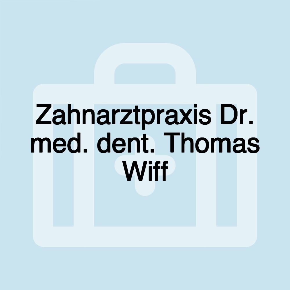 Zahnarztpraxis Dr. med. dent. Thomas Wiff