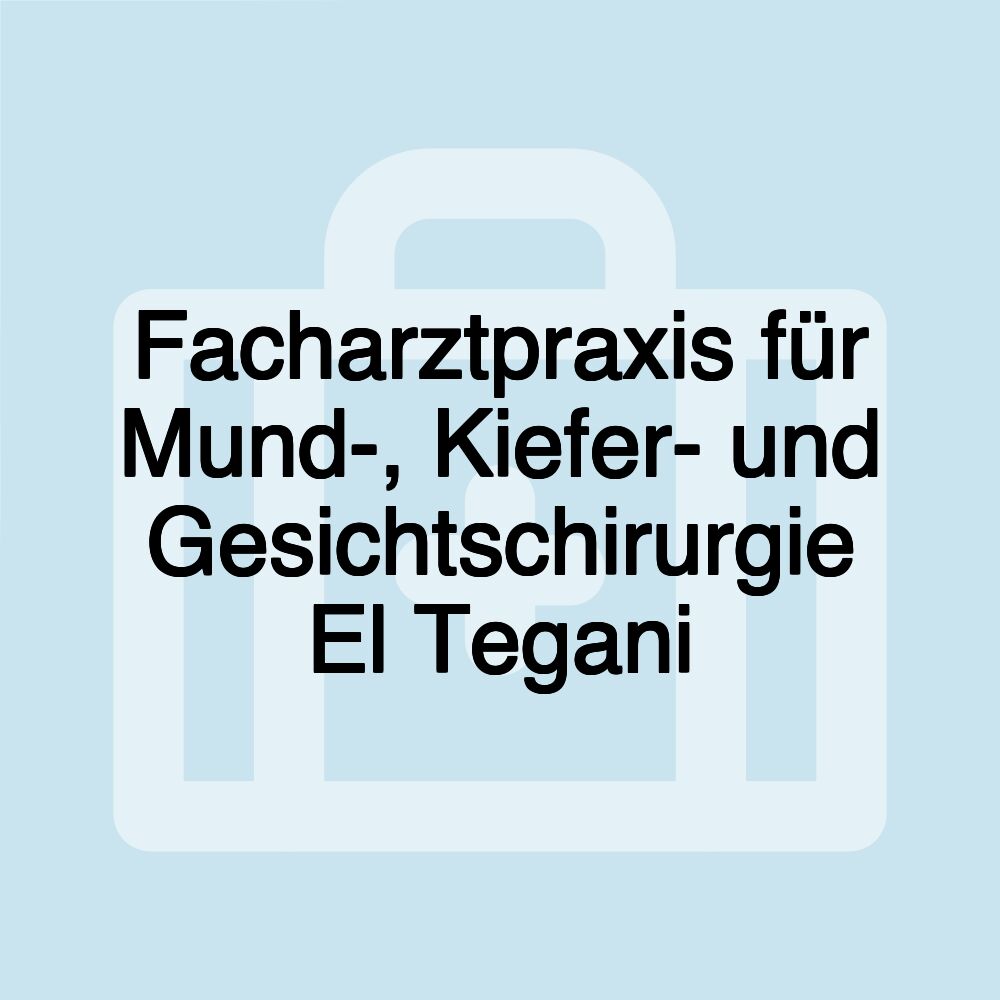 Facharztpraxis für Mund-, Kiefer- und Gesichtschirurgie El Tegani