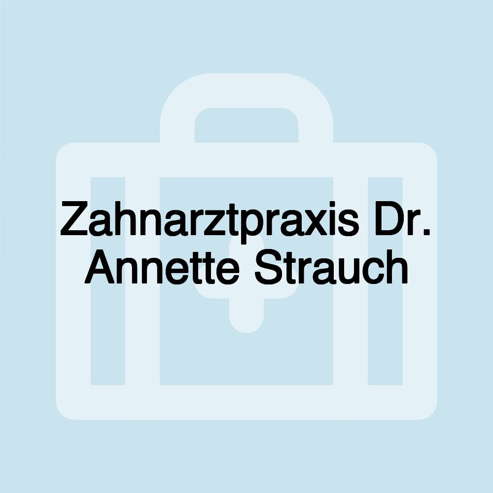 Zahnarztpraxis Dr. Annette Strauch