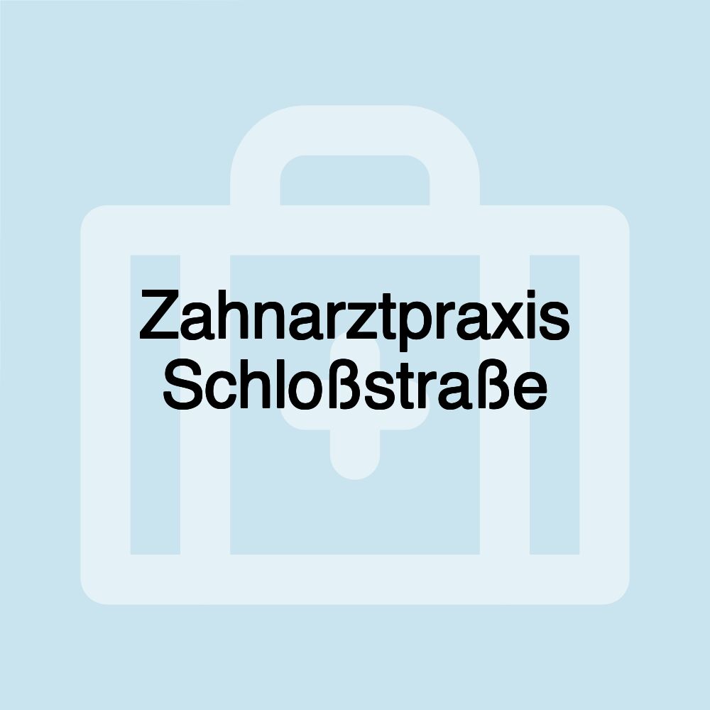 Zahnarztpraxis Schloßstraße