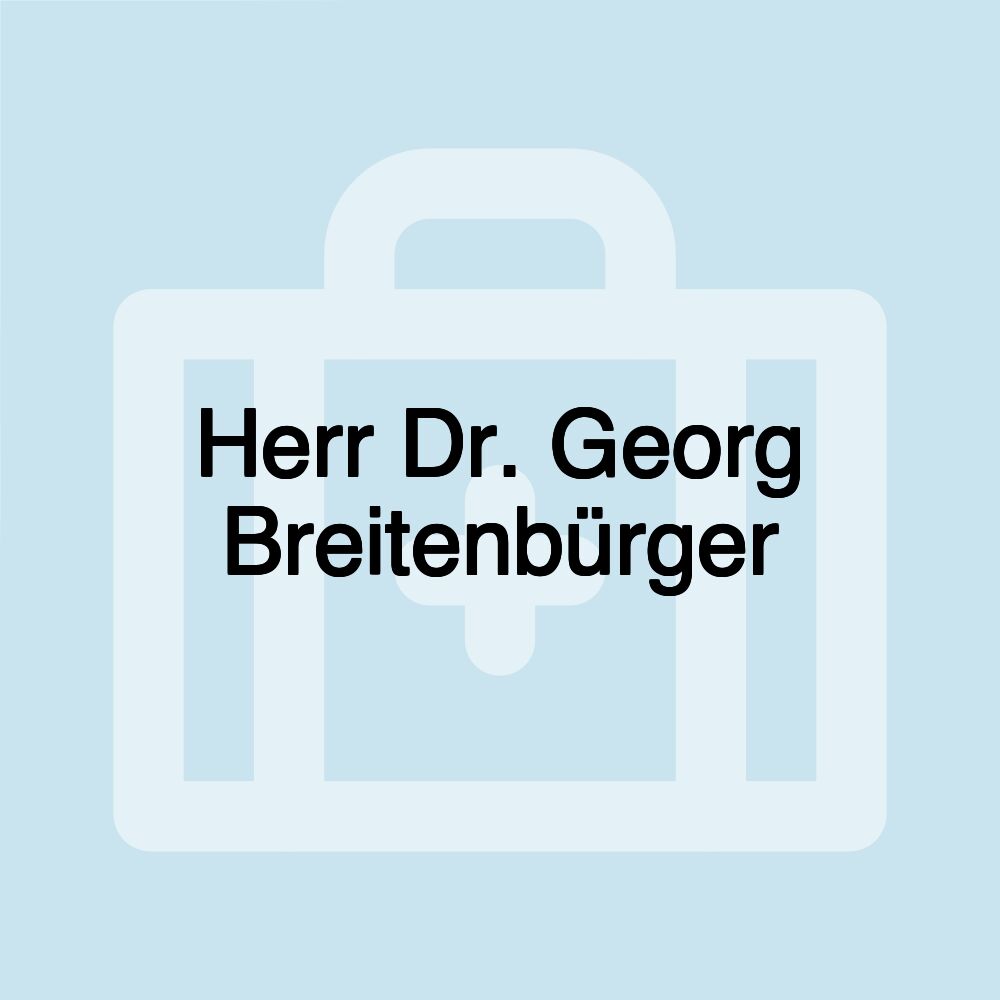 Herr Dr. Georg Breitenbürger