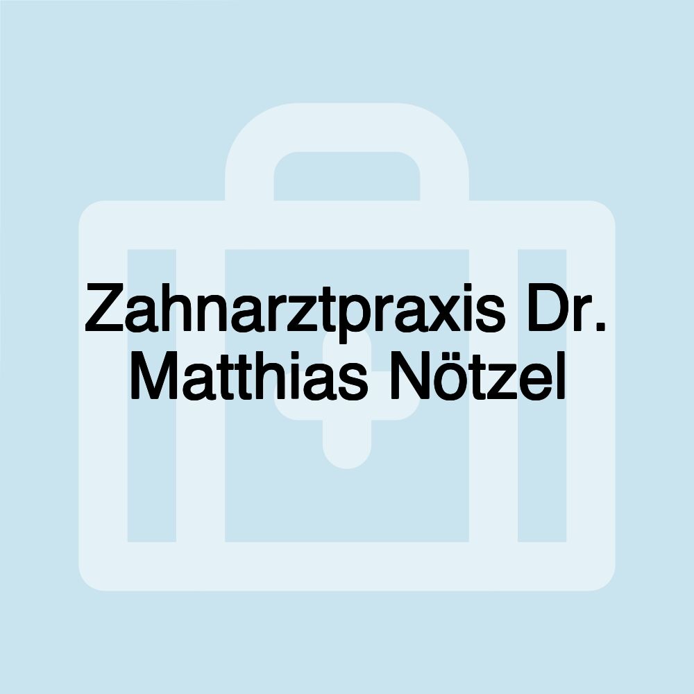 Zahnarztpraxis Dr. Matthias Nötzel