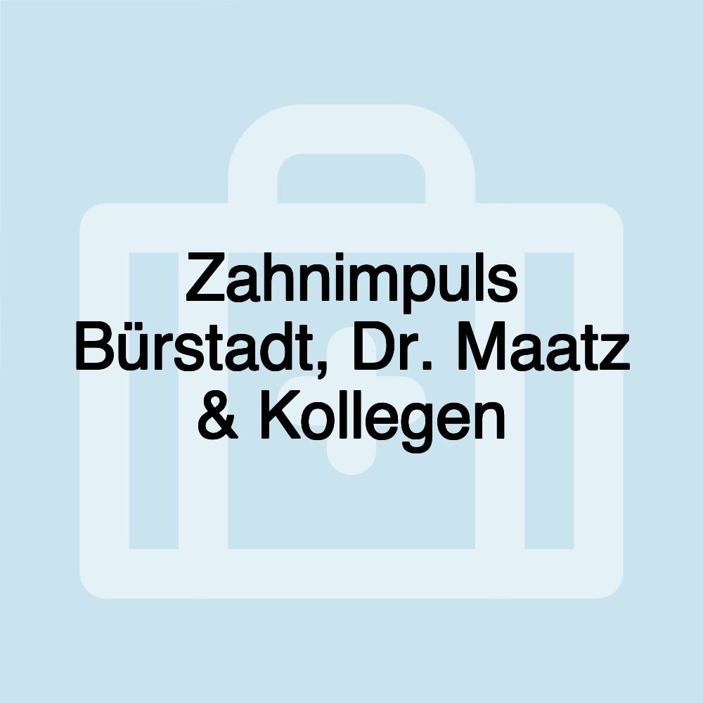 Zahnimpuls Bürstadt, Dr. Maatz & Kollegen