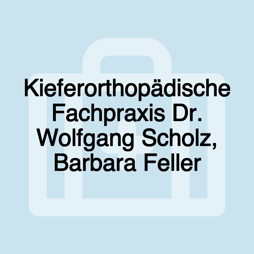 Kieferorthopädische Fachpraxis Dr. Wolfgang Scholz, Barbara Feller