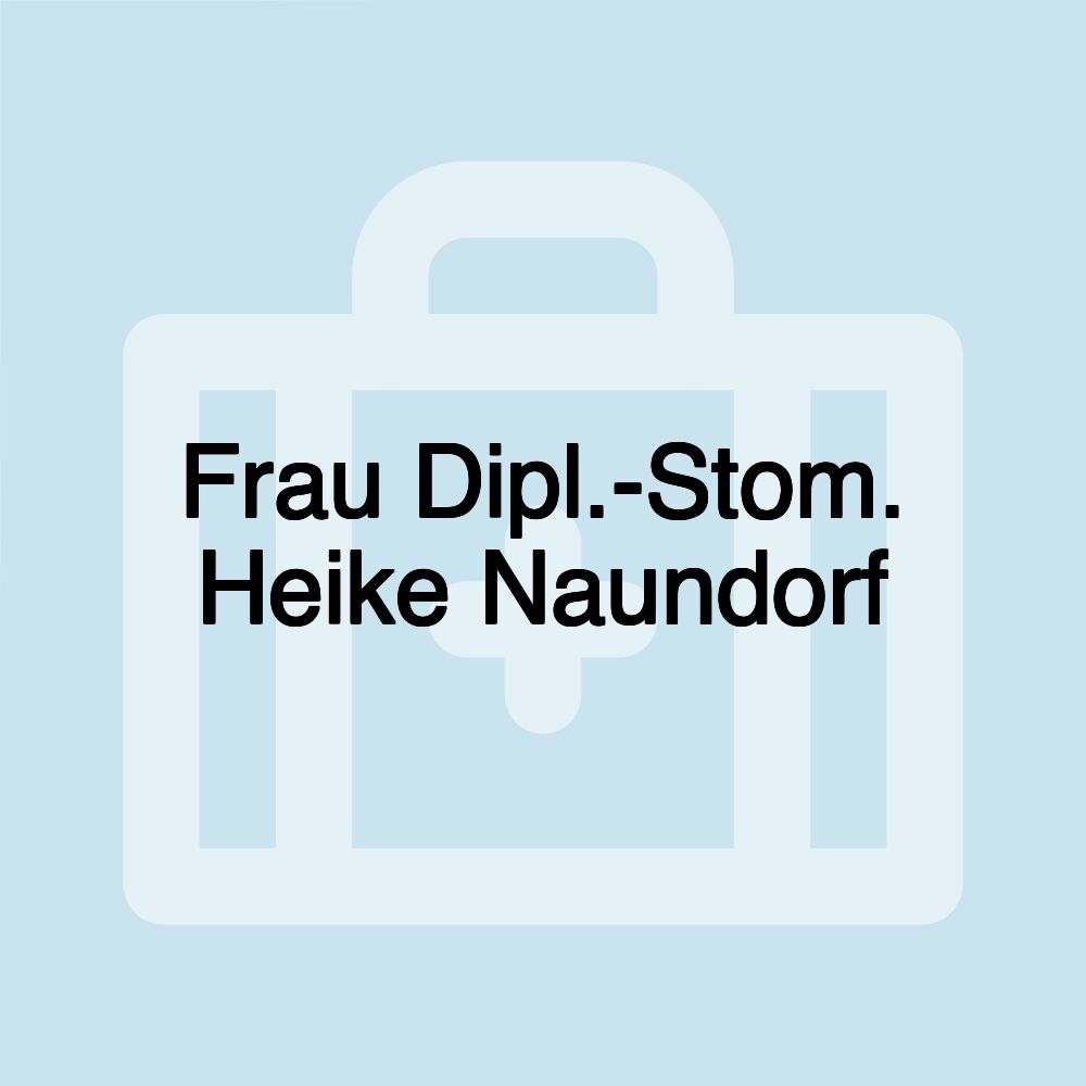 Frau Dipl.-Stom. Heike Naundorf