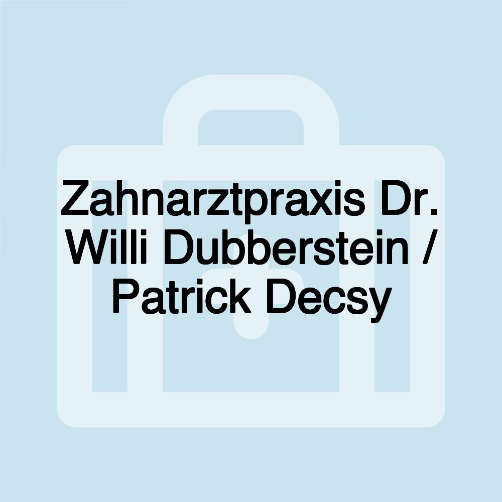 Zahnarztpraxis Dr. Willi Dubberstein / Patrick Decsy