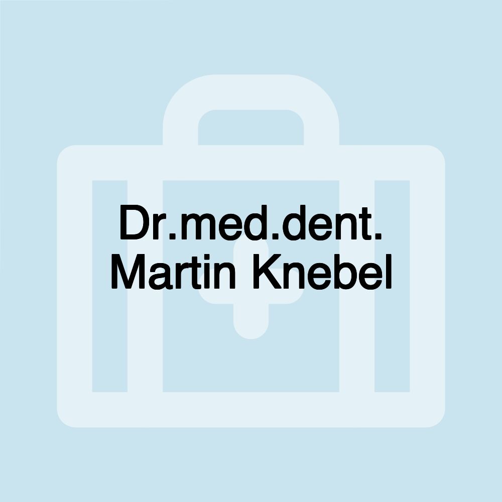 Dr.med.dent. Martin Knebel