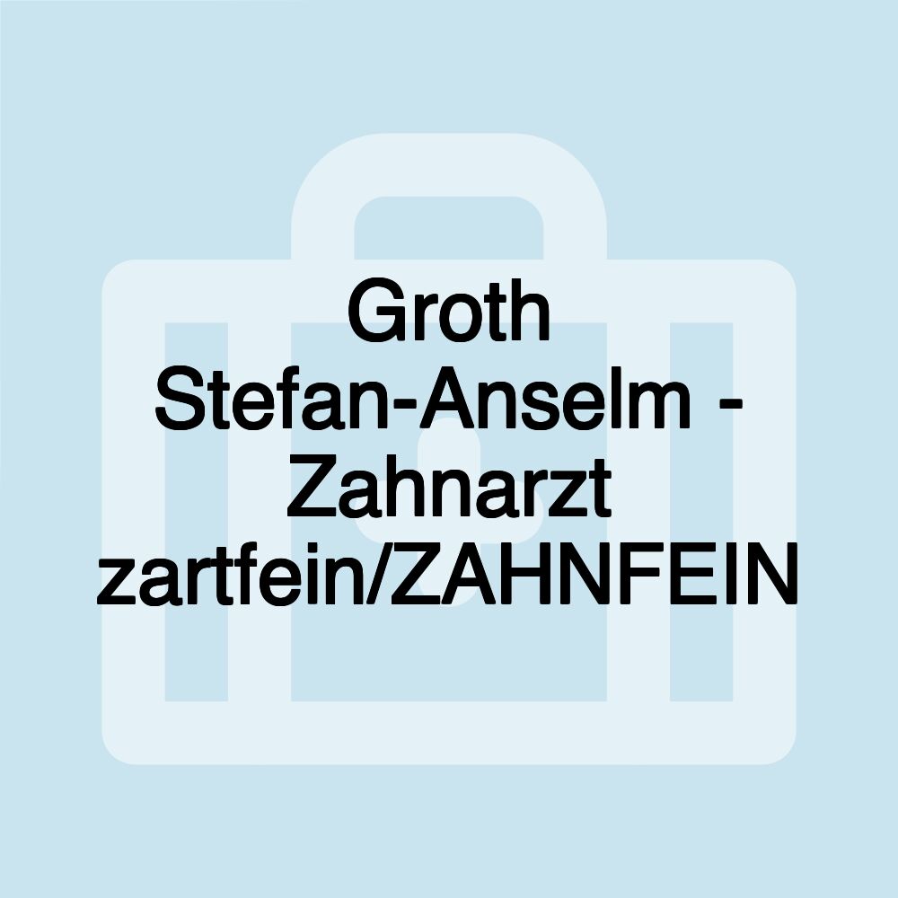 Groth Stefan-Anselm - Zahnarzt zartfein/ZAHNFEIN