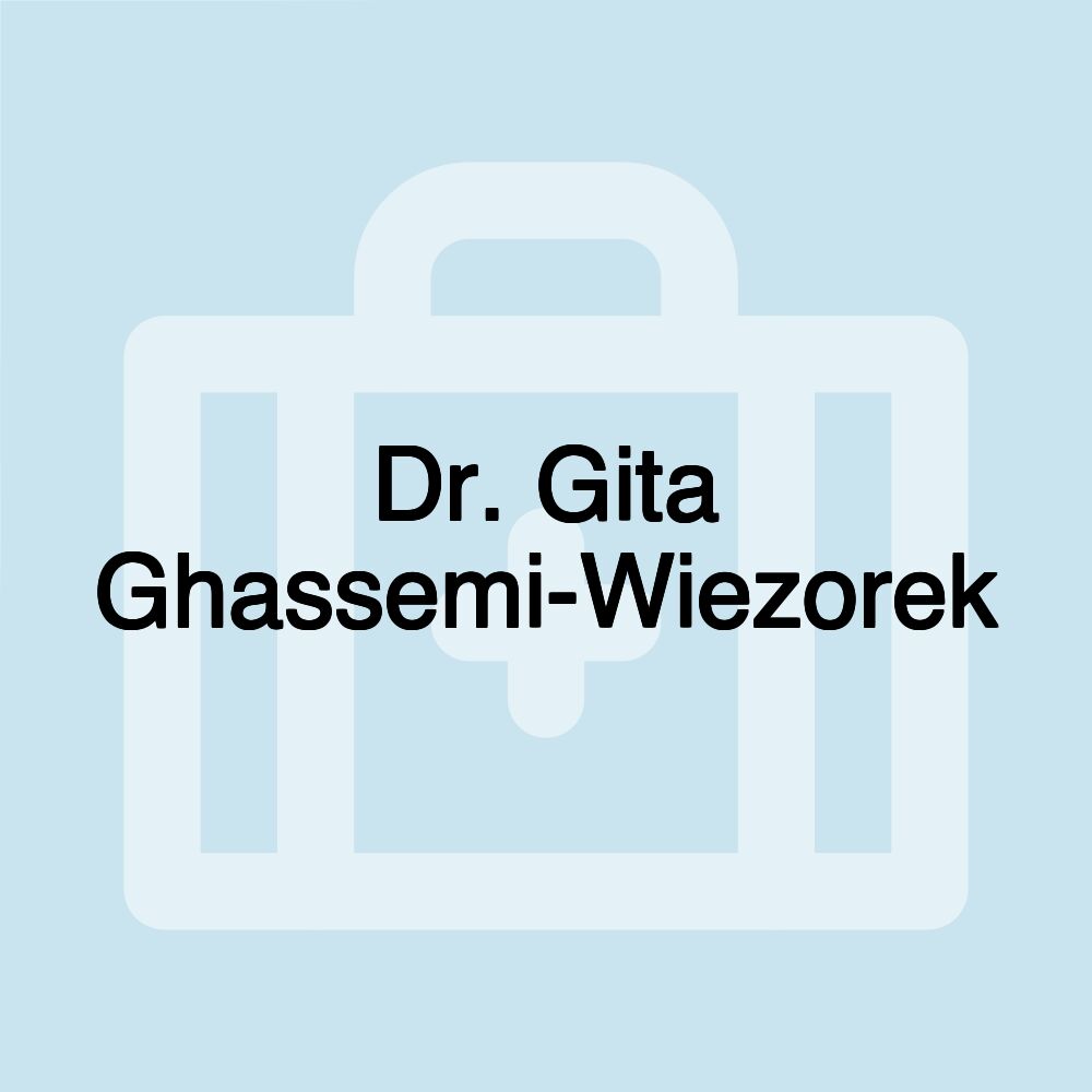 Dr. Gita Ghassemi-Wiezorek