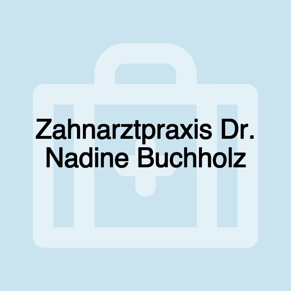 Zahnarztpraxis Dr. Nadine Buchholz