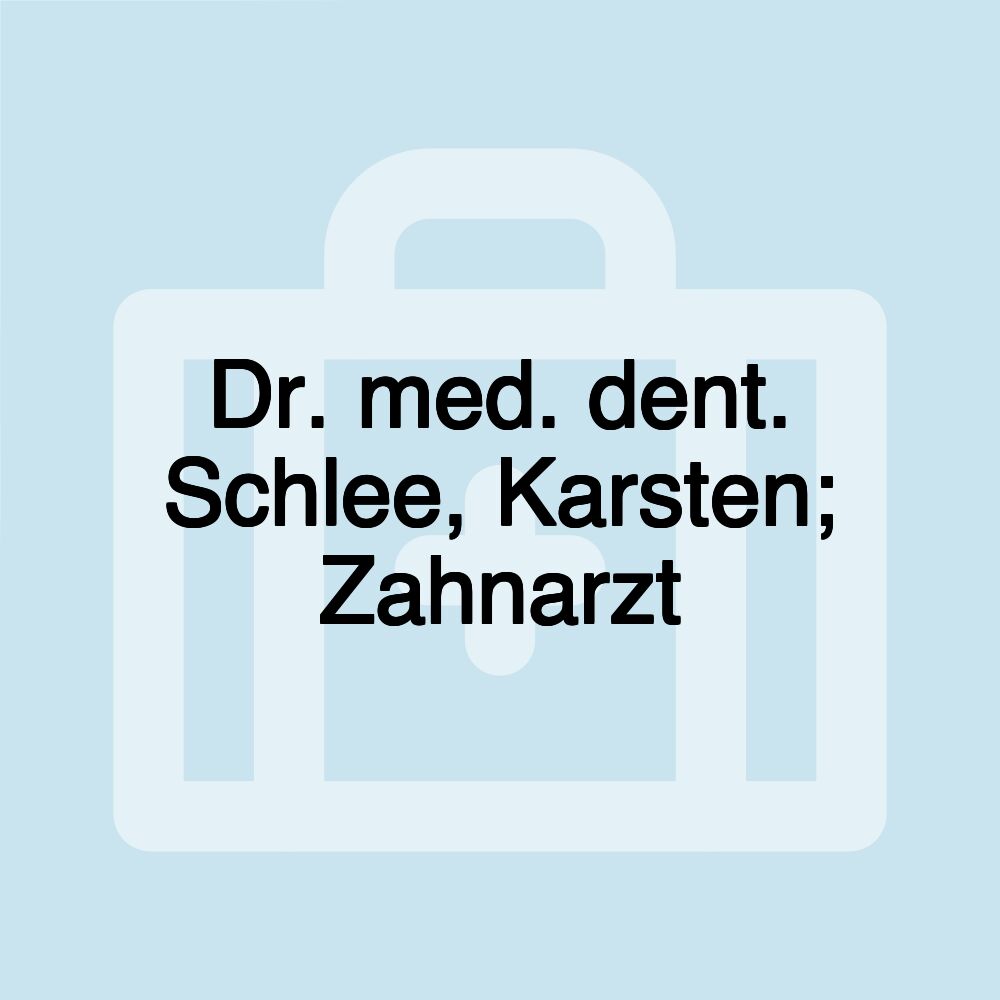 Dr. med. dent. Schlee, Karsten; Zahnarzt