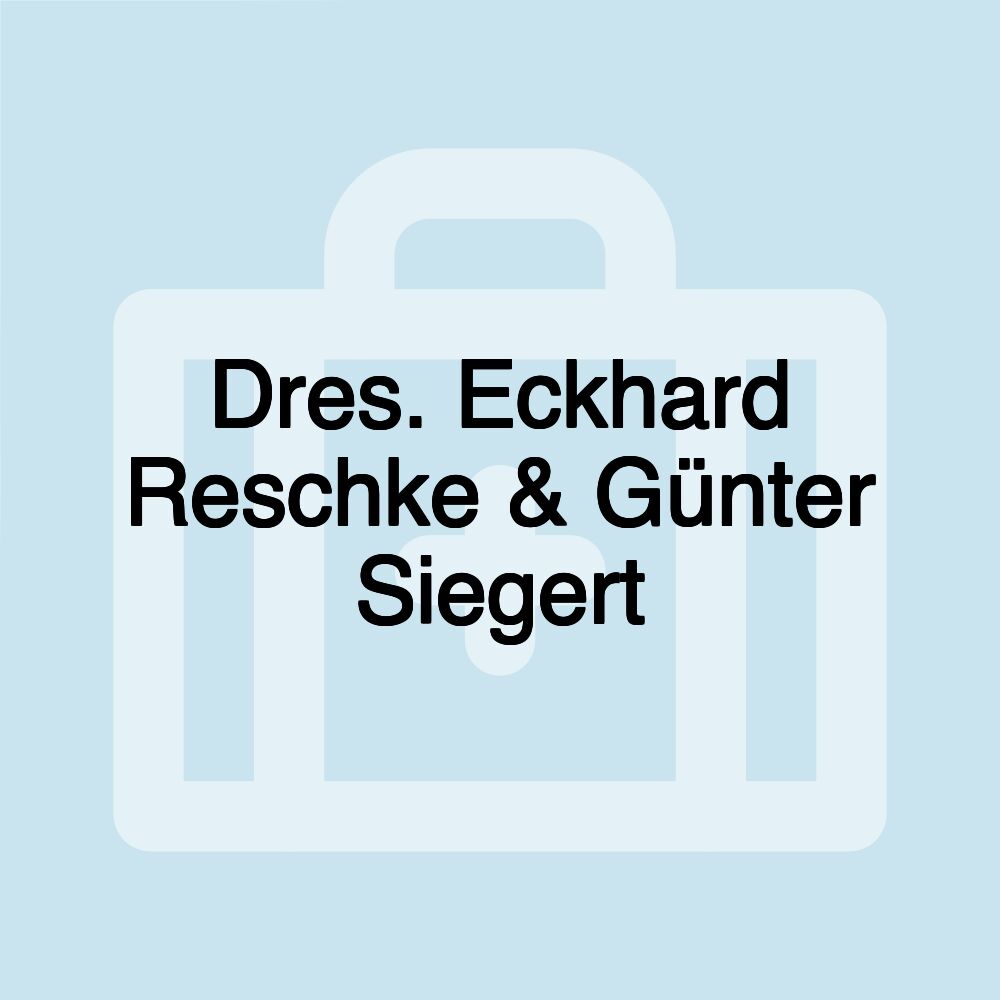 Dres. Eckhard Reschke & Günter Siegert