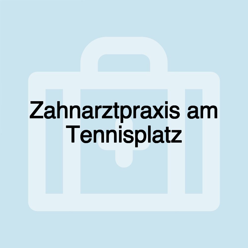 Zahnarztpraxis am Tennisplatz