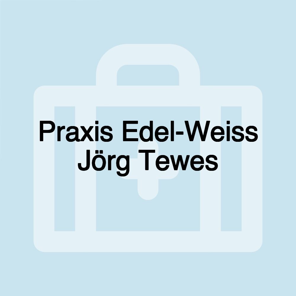 Praxis Edel-Weiss Jörg Tewes