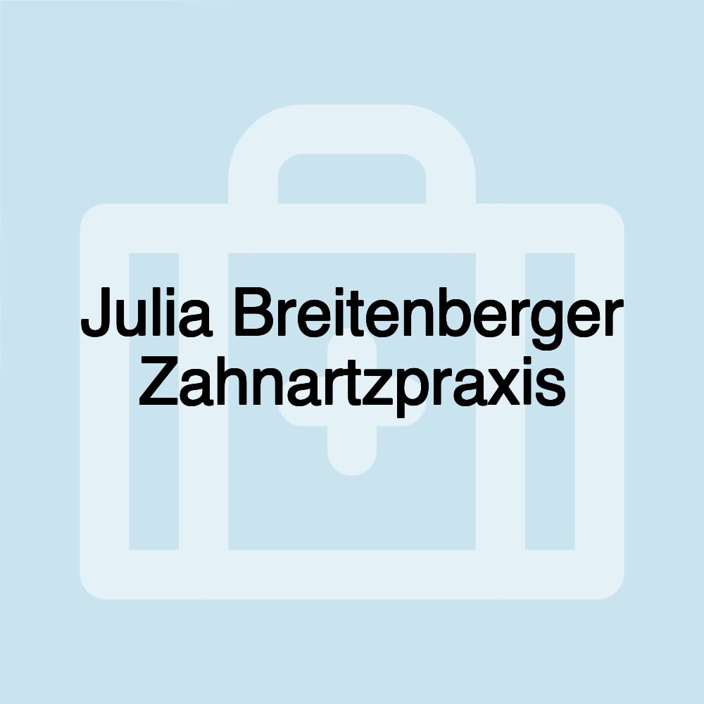 Julia Breitenberger Zahnartzpraxis