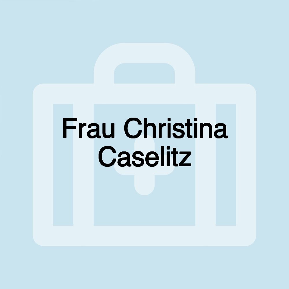 Frau Christina Caselitz