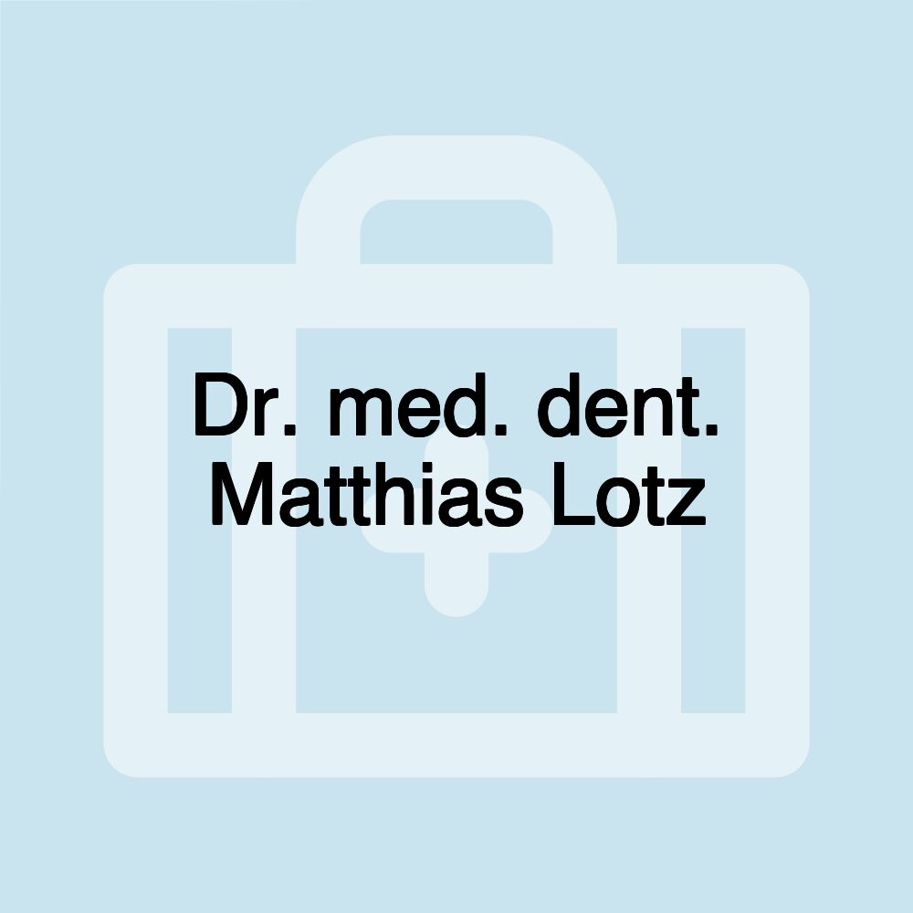 Dr. med. dent. Matthias Lotz