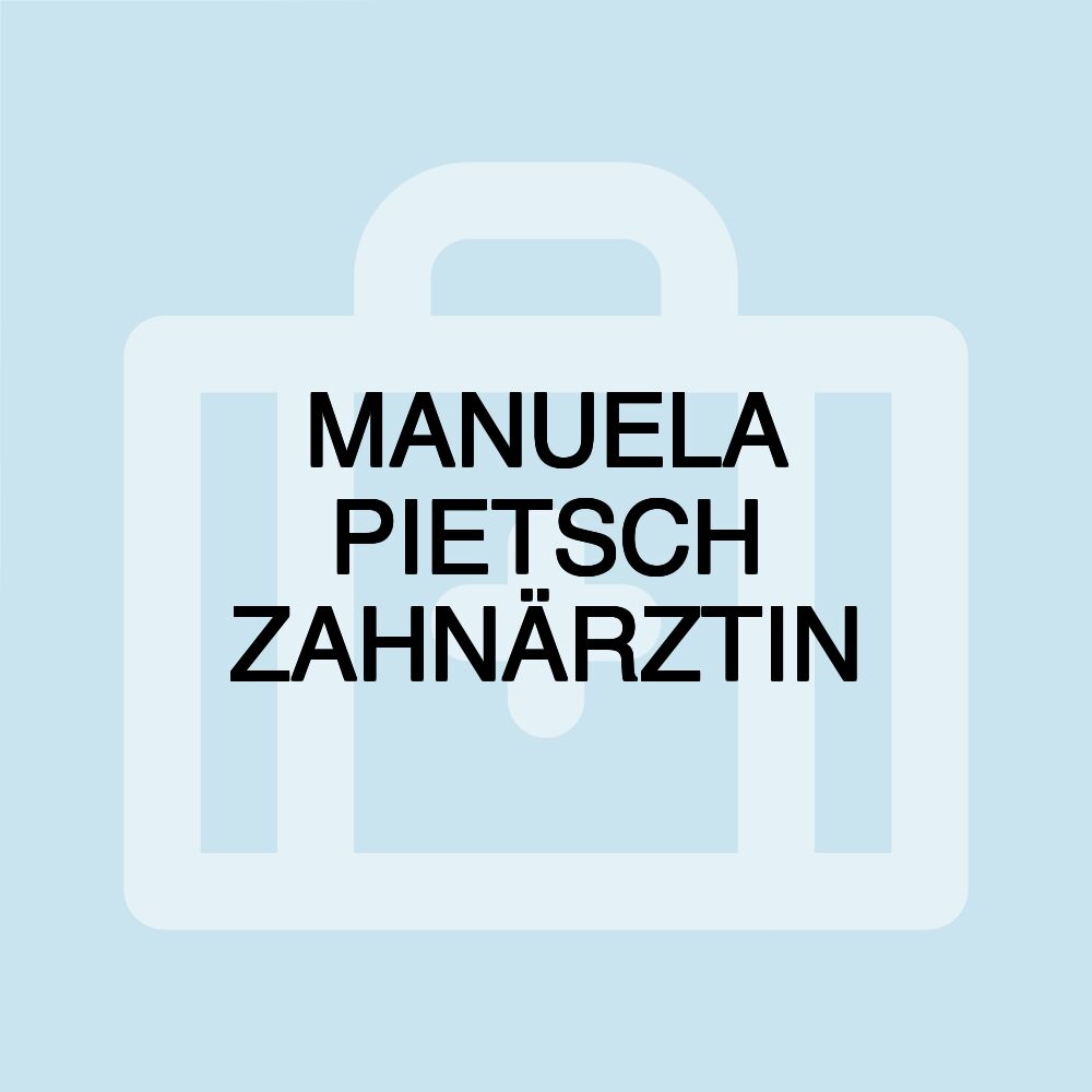 MANUELA PIETSCH ZAHNÄRZTIN